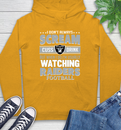 Oakland Raiders NFL Football I Scream Cuss Drink When I'm Watching My Team Hoodie 2