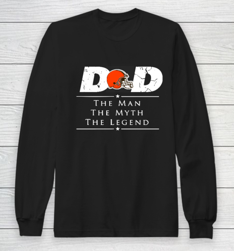 Cleveland Browns NFL Football Dad The Man The Myth The Legend Long Sleeve T-Shirt
