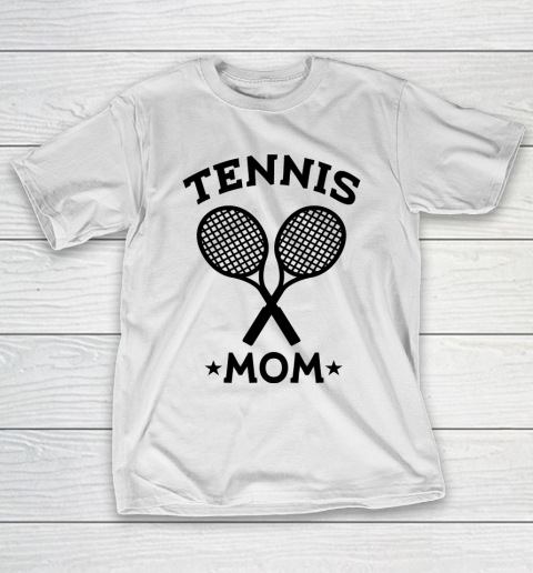 Mother's Day Funny Gift Ideas Apparel  tennis mom T Shirt T-Shirt