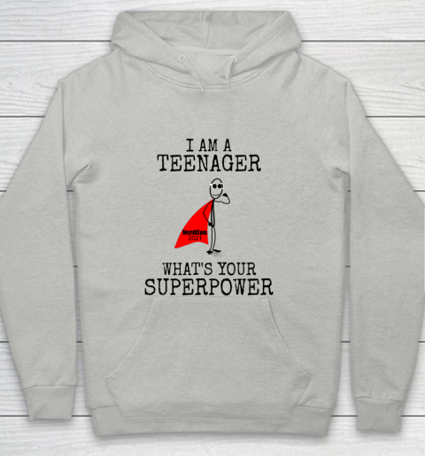 I Am A Teenager What s Your Superpower Youth Hoodie