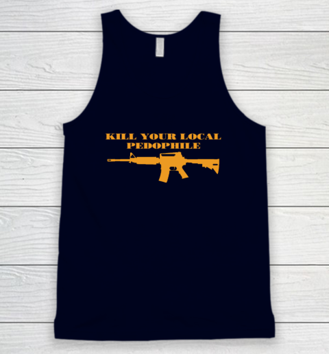 Kill Your Local Pedophile Tank Top 2