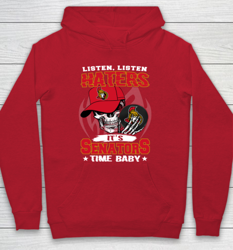 Listen Haters It is SENATORS Time Baby NHL Hoodie 7