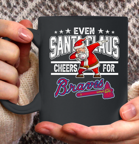 Atlanta Braves Even Santa Claus Cheers For Christmas MLB Ceramic Mug 11oz 2