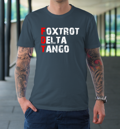 Foxtrots Delta Tangos Funny T-Shirt 4