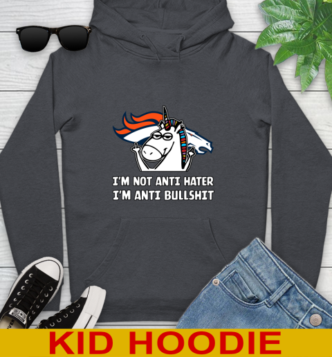 Denver Broncos NFL Football Unicorn I'm Not Anti Hater I'm Anti Bullshit Youth Hoodie 9