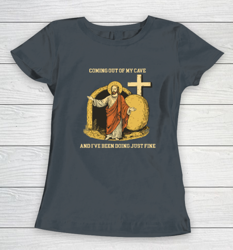 Coming Out Of My Cave Jesus Women's T-Shirt 3