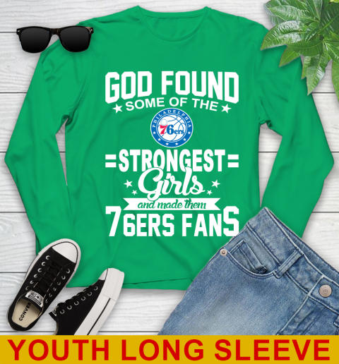 Philadelphia 76ers NBA Basketball God Found Some Of The Strongest Girls Adoring Fans Youth Long Sleeve 7