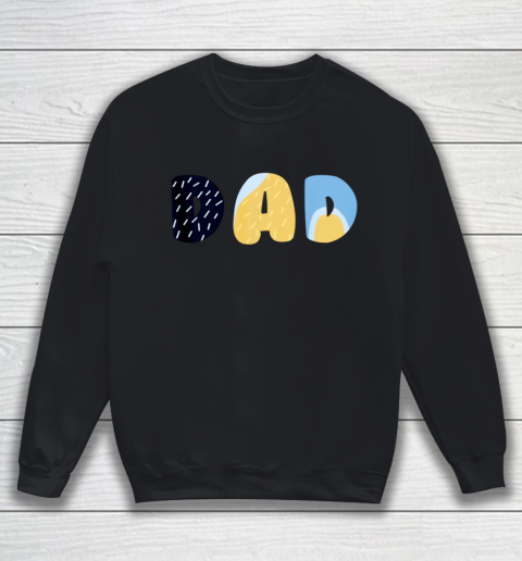 B luey Dad for Daddy s on Father s Day Bandit Sweatshirt