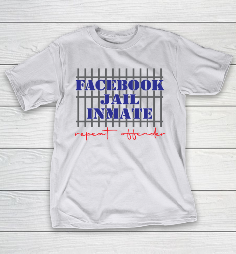 Facebook Jail tshirt Inmate Repeat Offender  FB Jail T-Shirt 9