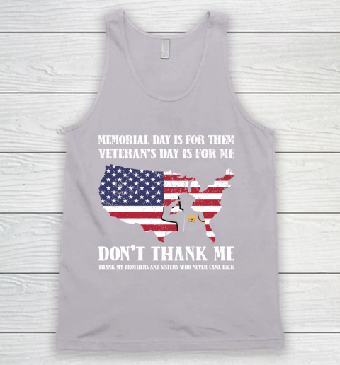 Veteran Shirt Memorial Day Is For Them Veteran's Day Is For Me  Funny Father's Day Tank Top 3