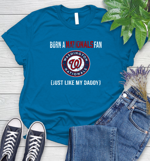 MLB Baseball Washington Nationals Loyal Fan Just Like My Daddy Shirt Women's T-Shirt 8