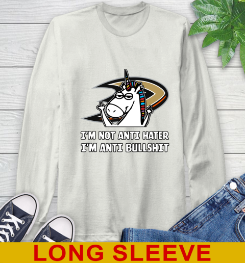 Anaheim Ducks NHL Hockey Unicorn I'm Not Anti Hater I'm Anti Bullshit Long Sleeve T-Shirt 12