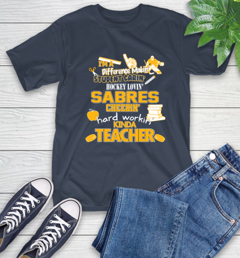 Buffalo Sabres NHL I'm A Difference Making Student Caring Hockey Loving Kinda Teacher T-Shirt 3