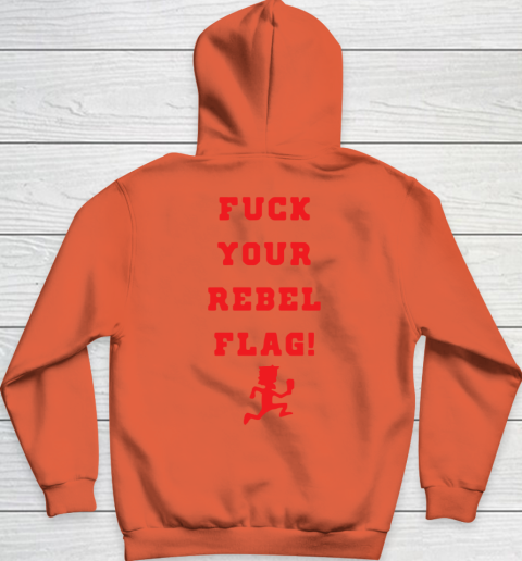 Fuck your rebel flag Hoodie 11
