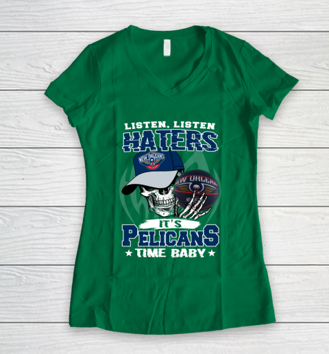 Listen Haters It is PELICANS Time Baby NBA Women's V-Neck T-Shirt 3
