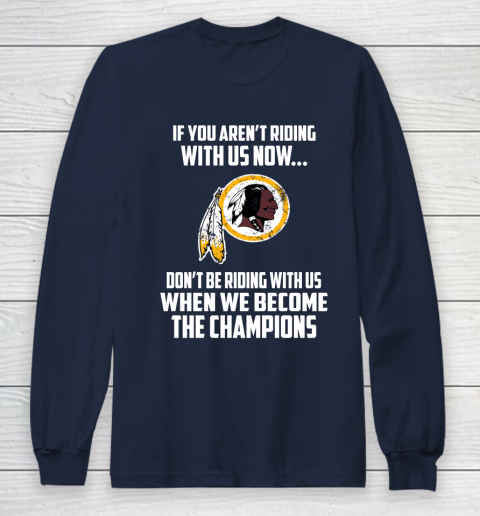 NFL Washington Redskins Football We Become The Champions Long Sleeve T-Shirt 2