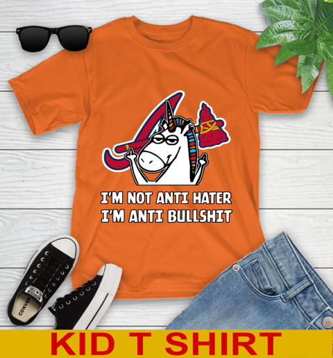 Atlanta Braves MLB Baseball Unicorn I'm Not Anti Hater I'm Anti Bullshit Youth T-Shirt 7