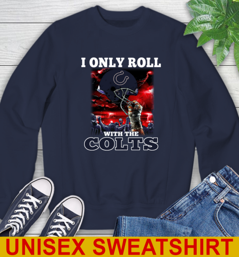 Indianapolis Colts NFL Football I Only Roll With My Team Sports Sweatshirt 2