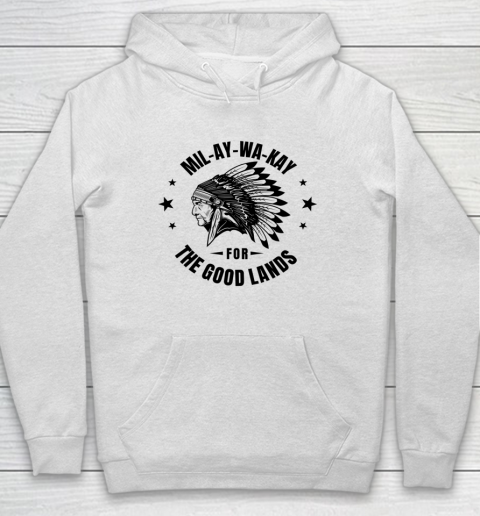MIL AY WA KAY For The Good Lands Hoodie