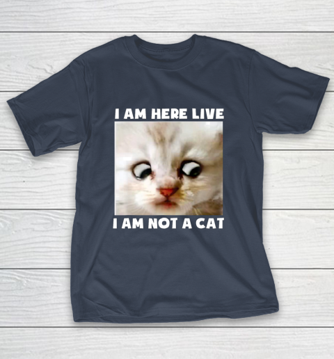 I Am Here Live I Am Not A Cat Funny Lawyer Cat Meme T-Shirt 3