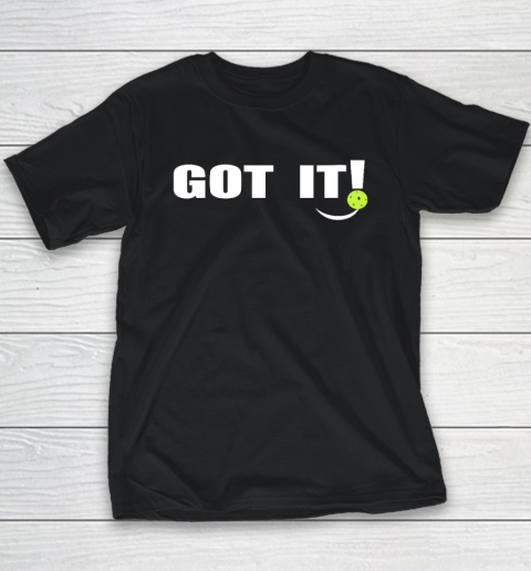 Got It Oops Yours Funny Pickleball Lovers (print on front and back) Youth T-Shirt
