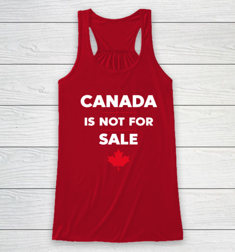 Canada Is Not For Sale Racerback Tank 3