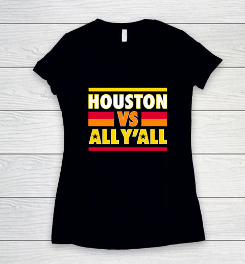 Houston Vs. All Y'all  Houston Baseball Women's V-Neck T-Shirt