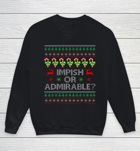 Impish or admirable funny Christmas ugly Youth Sweatshirt