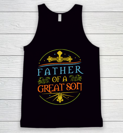 Father's Day Funny Gift Ideas Apparel  Dad Of A Great Son T Shirt Tank Top