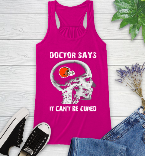 NFL Cleveland Browns Football Skull It Can't Be Cured Shirt Racerback Tank 5