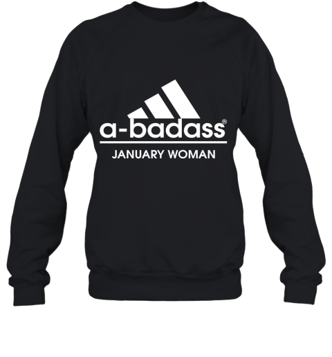 A Badass January Woman Are Born In March Sweatshirt