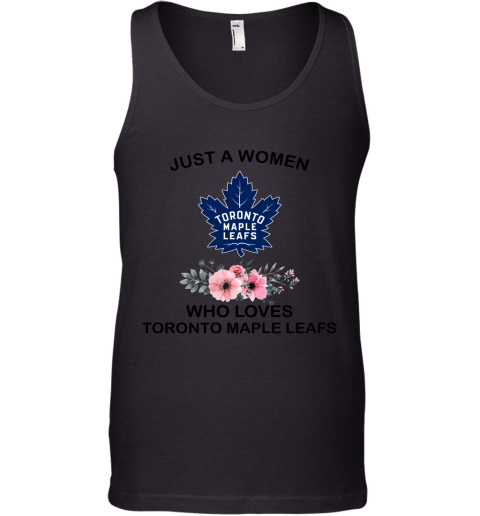 NHL Just A Woman Who Loves Toronto Maple Leafs Hockey Sports Tank Top