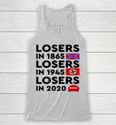 Losers In 1865 Losers In 1945 Losers In 2020 Shirt Racerback Tank
