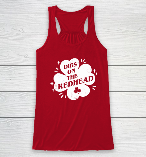 Irish St Patricks Day Shamrock Dibs On The Redhead Funny Racerback Tank 3