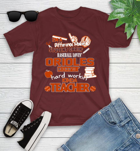 Baltimore Orioles MLB I'm A Difference Making Student Caring Baseball Loving Kinda Teacher Youth T-Shirt 14
