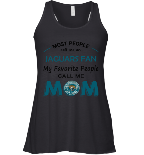 Most People Call Me Jacksonville Jaguars Fan Football Mom Racerback Tank