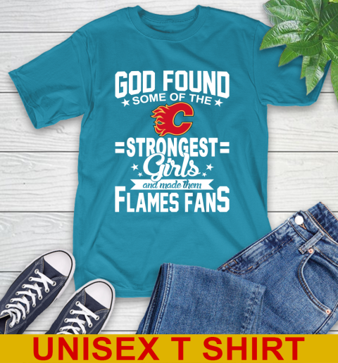 Calgary Flames NHL Football God Found Some Of The Strongest Girls Adoring Fans T-Shirt 9