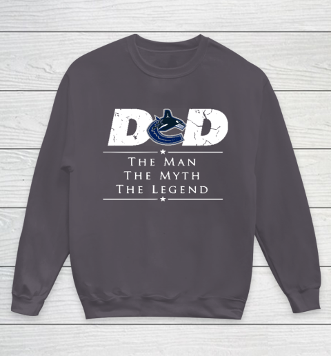 Vancouver Canucks NHL Ice Hockey Dad The Man The Myth The Legend Youth Sweatshirt 5