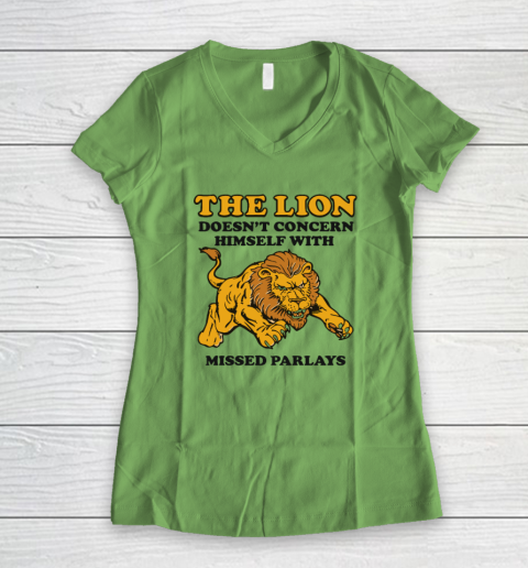 The Lion Doesn't Concern Himself With Missed Parlays Women's V-Neck T-Shirt 4