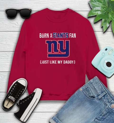 NFL New York Giants Football Loyal Fan Just Like My Daddy Shirt Sweatshirt 8