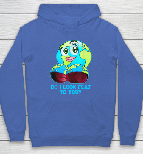 Do I Look Flat To You Earth Day Mother Day Hoodie 5