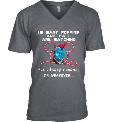 1umm yondu im mary poppins and yall are watching disney channel shirts v neck unisex 8 front dark heather
