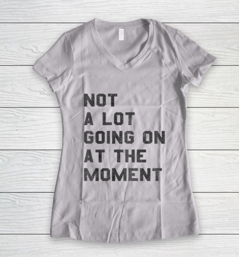Taylor Swift Not A Lot Going On At The Moment Women's V-Neck T-Shirt
