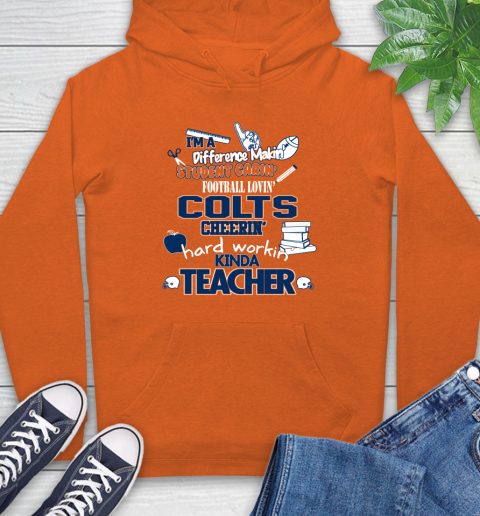 Indianapolis Colts NFL I'm A Difference Making Student Caring Football Loving Kinda Teacher Hoodie 4