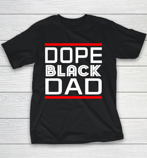 Dope Black Dad Youth T-Shirt