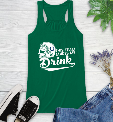 Indianapolis Colts NFL Football This Team Makes Me Drink Adoring Fan Racerback Tank 6