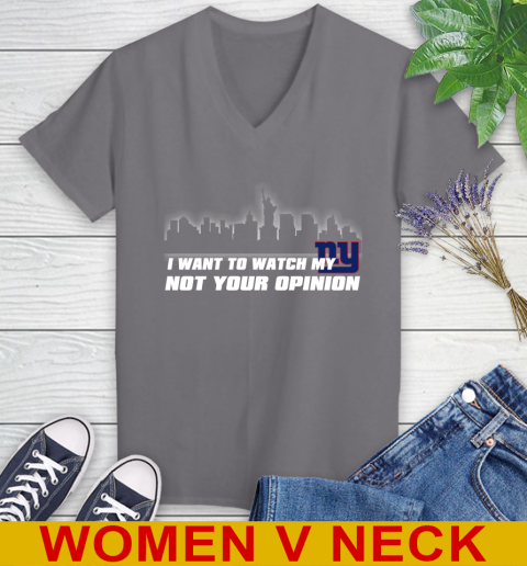 New York Giants NFL I Want To Watch My Team Not Your Opinion Women's V-Neck T-Shirt 11