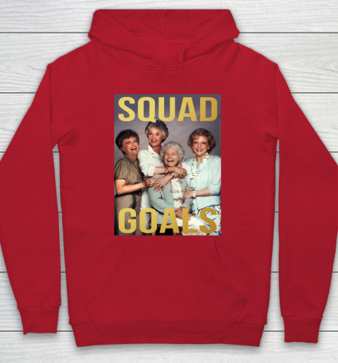 Golden Girls Squad Goals Hoodie Tee For Sports