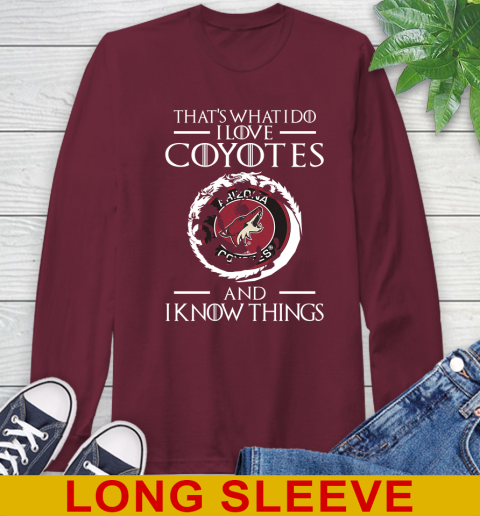 Arizona Coyotes NHL Hockey That's What I Do I Love My Team And I Know Things Game Of Thrones 61
