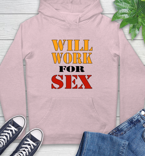Miley Cyrus Will Work For Sex Hoodie Tee For Sports
